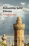 Urfa &amp; Kutsanmış Şehir Edessa