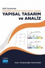 SEM temelinde SAP2000 ile Güncel Yönetmelikler Işığında Yapısal Tasarım ve Analiz