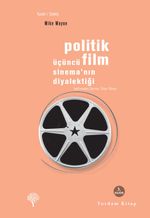 Politik Film & Üçüncü Sinemanın Diyalektiği