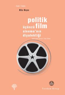 Politik Film & Üçüncü Sinemanın Diyalektiği
