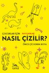 Nasıl &Ccedil;izilir? & &Ouml;nce &Ccedil;iz Sonra Boya