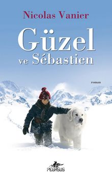 Güzel ve Sebastien - Nicolas Vanier