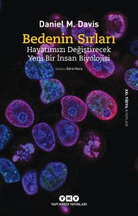 Bedenin Sırları & Hayatımızı Değiştirecek Yeni Bir İnsan Biyolojisi