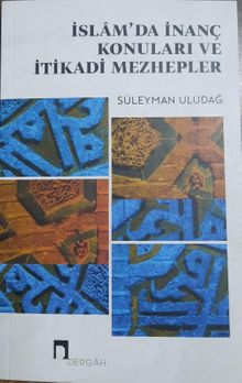 İslam'da İnanç Konuları ve İtikadi Mezhepler