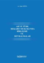 AB ve Türk Rekabet Hukukunda Birleşme Ve Devralmalar 