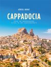 Cappadocia (Ciltli) & Cappadocıa From the Underground Cities to the Caravanserais