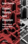 Yirminci Y&uuml;zyılda Kent &Uuml;topyaları