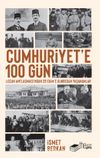 Cumhuriyet’e 100 Gün & Lozan Antlaşması’ndan 29 Ekim’e Günbegün Yaşananlar