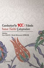 Cumhuriyet'in 100. Yılında Sanat Tarihi Çalışmaları