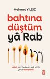 Bahtına D&uuml;şt&uuml;m Ya Rab!