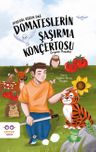 Domateslerin Şaşırma Konçertosu &amp; Organik Masallar