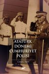 Atat&uuml;rk D&ouml;nemi Cumhuriyet Polisi