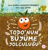 Todo'nun B&uuml;y&uuml;me Yolculuğu