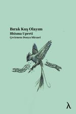 Bırak Kuş Olayım