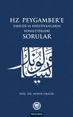 Hz. Peygamber'e Yahudi ve Hristiyanların Yönelttikleri Sorular