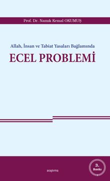 Allah, İnsan ve Tabiat Yasaları Bağlamında Ecel Problemi