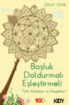 Boşluk Doldurmalı Eşleştirmeli T&uuml;rk Atas&ouml;z&uuml; ve Deyimleri