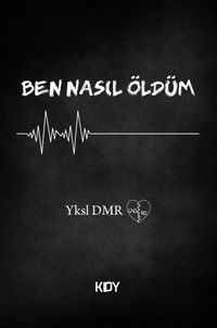 Ben Nasıl Öldüm 