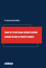 Sınai ve Ticari Kamu Hizmetlerinin Hukuki Rejimi ve Örgütlenmesi