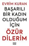 Başarılı Bir Kadın Olduğum İ&ccedil;in &Ouml;z&uuml;r Dilerim