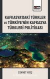 Kafkasya’daki Türkler ve Türkiye’nin Kafkasya Türkleri Politikası