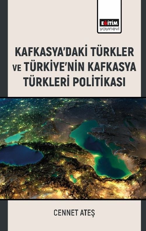 Kafkasya'daki Türkler ve Türkiye'nin Kafkasya Türkleri Politikası