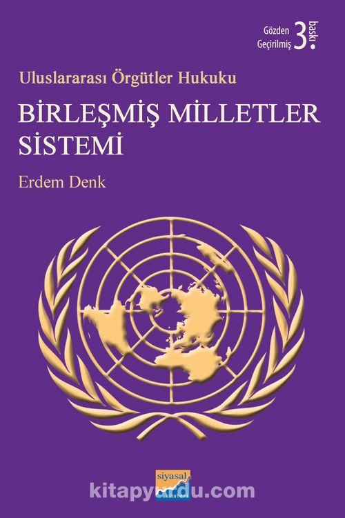 Uluslararası Örgütler Hukuku: Birleşmiş Milletler Sistemi (3. Baskı)