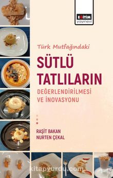 Türk Mutfağındaki Sütlü Tatlıların Değerlendirilmesi