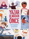 Yazar Olmadan &Ouml;nce: &Uuml;nl&uuml; Yazarların &Ccedil;ocuklukları