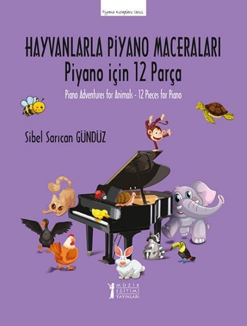 Hayvanlarla Piyano Maceraları & Piyano için 12 Parça / Piano Adventures for Animals – 12 Pieces for Piano
