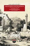 Seleukeia Kalykadnos Göksü Irmağı Kıyısı’ndaki Silifke Tarihi Coğrafya ve Kent / Kilikia Arkeolojisi Serisi 2
