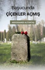 Başucunda Çiçekler Açmış