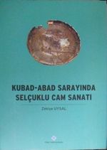 Kubad-Abad Sarayında Selçuklu Cam Sanatı / 23-C-9