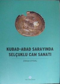 Kubad-Abad Sarayında Selçuklu Cam Sanatı / 23-C-9