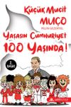 K&uuml;&ccedil;&uuml;k Mucit Mu&ccedil;o Yaşasın Cumhuriyet 100 Yaşında!