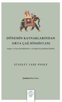 Dönemin Kaynaklarından Orta Çağ Hindistanı