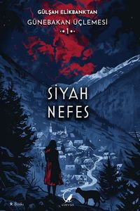 Siyah Nefes / Günebakan Üçlemesi 1