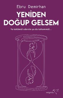 Yeniden Doğup Gelsem