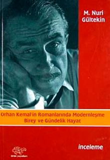 Orhan Kemal'in Romanlarında Modernleşme Birey ve Gündelik Hayat
