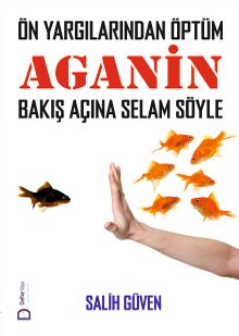 Önyargılarından Öptüm Aganin Bakış Açına Selam Söyle 