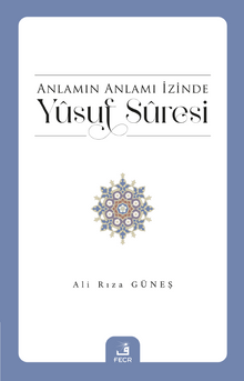 Anlamın Anlamı İzinde Yûsuf Sûresi