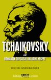Tchaikovsky ile Romantik Duygusallıklarını Keşfet
