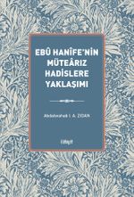 Ebû Hanîfe'nin Mütearız Hadislere Yaklaşımı