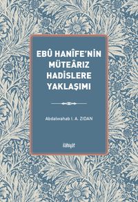 Ebû Hanîfe'nin Mütearız Hadislere Yaklaşımı