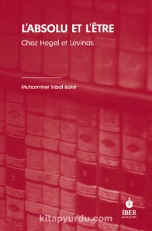 L’absolu Et L’être Chez Hegel et Levinas