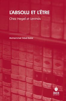 L'absolu Et L'être Chez Hegel et Levinas