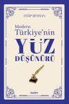 Modern T&uuml;rkiye&rsquo;nin Y&uuml;z D&uuml;ş&uuml;n&uuml;r&uuml; (4. Cilt)