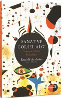 Sanat ve Görsel Algı & Yaratıcı Gözün Psikolojisi