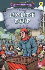 Halide Edip - Kurtuluşun Kahramanları 3