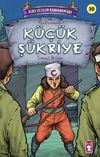 K&uuml;&ccedil;&uuml;k Ş&uuml;kriye - Kurtuluşun Kahramanları 3